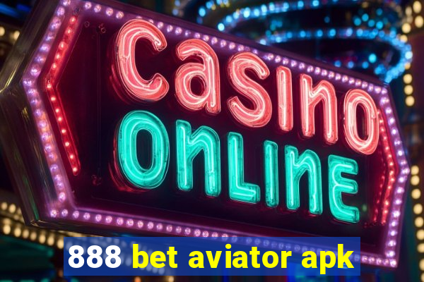 888 bet aviator apk