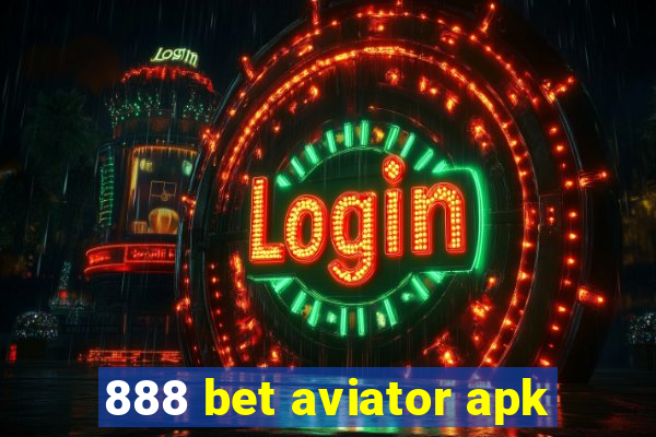 888 bet aviator apk