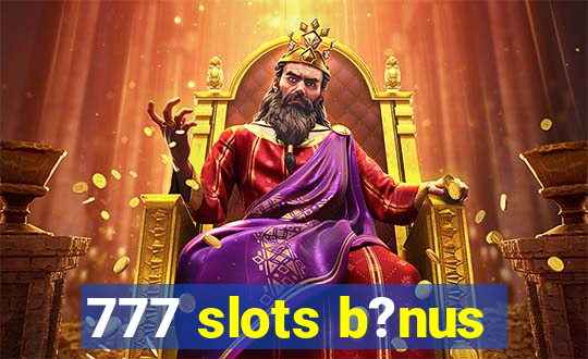 777 slots b?nus