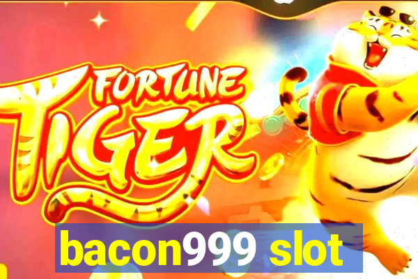 bacon999 slot