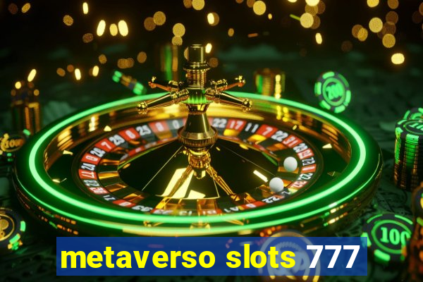 metaverso slots 777