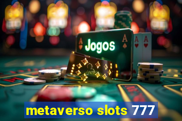 metaverso slots 777