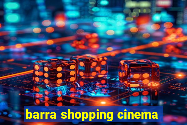 barra shopping cinema