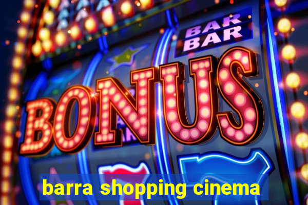 barra shopping cinema