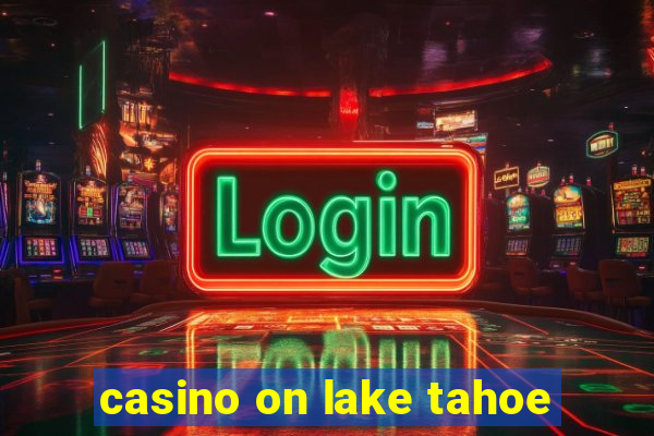 casino on lake tahoe