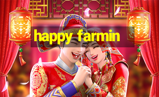 happy farmin