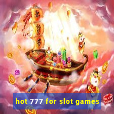 hot 777 for slot games