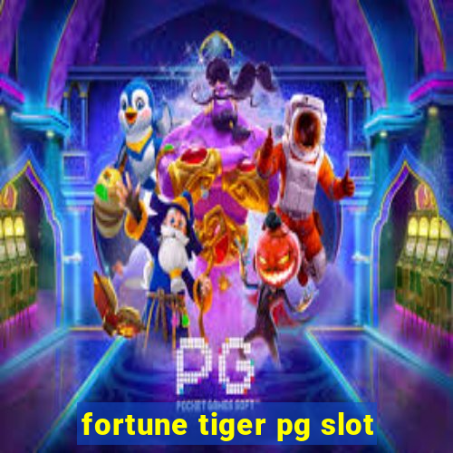 fortune tiger pg slot