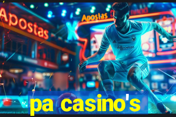 pa casino's