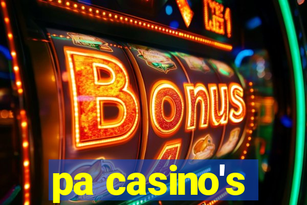 pa casino's