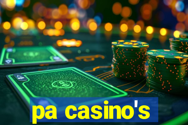 pa casino's