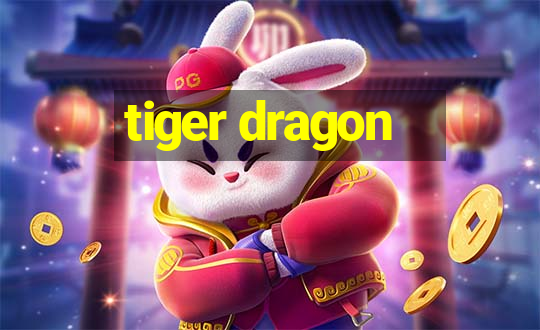 tiger dragon