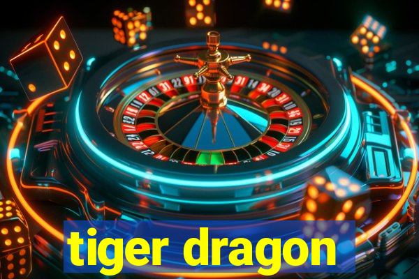 tiger dragon