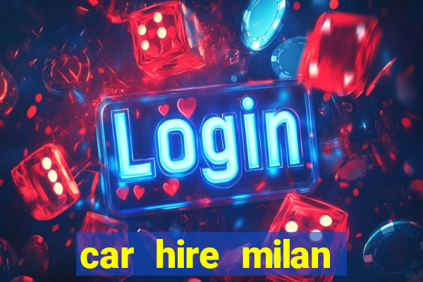 car hire milan bergamo airport