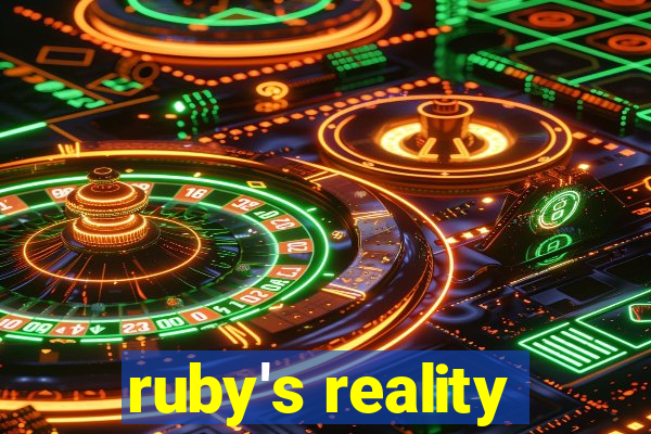 ruby's reality