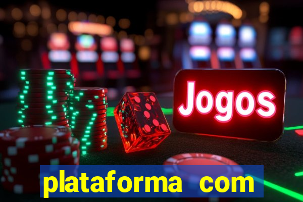 plataforma com bonus gratis