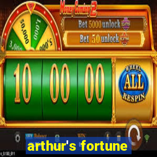 arthur's fortune