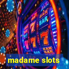 madame slots