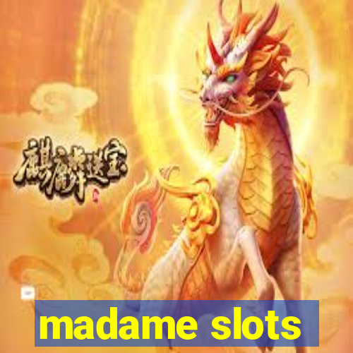 madame slots