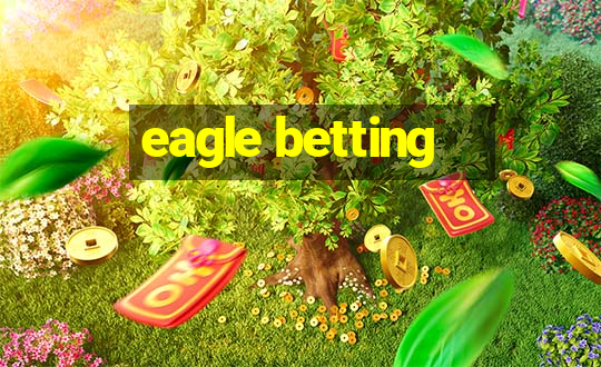 eagle betting