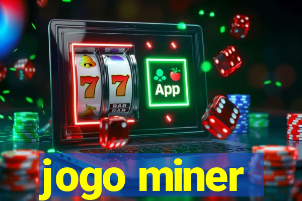 jogo miner