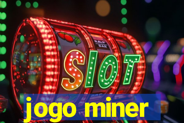 jogo miner