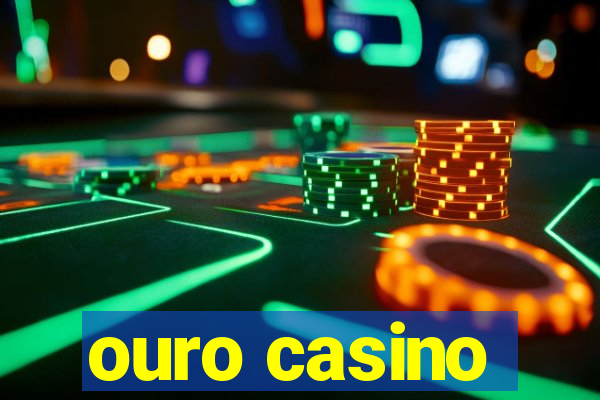 ouro casino