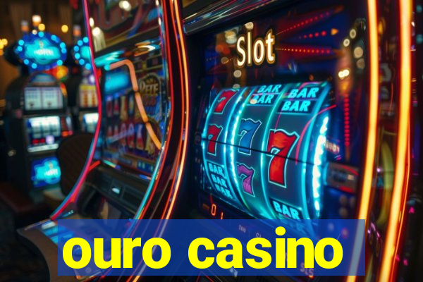 ouro casino