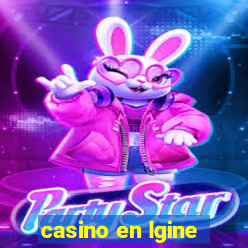 casino en lgine