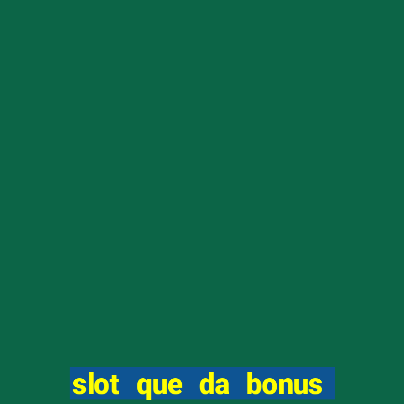 slot que da bonus no cadastro sem depósito