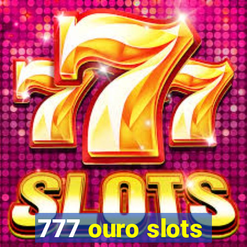 777 ouro slots