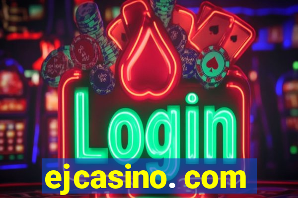 ejcasino. com