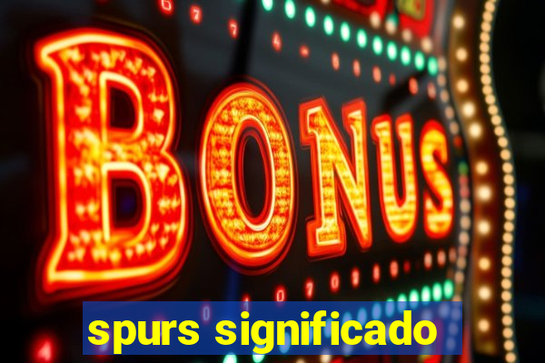 spurs significado