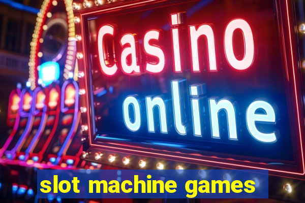 slot machine games