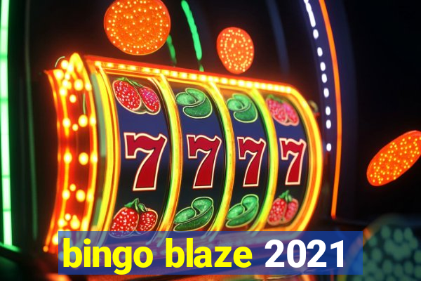 bingo blaze 2021