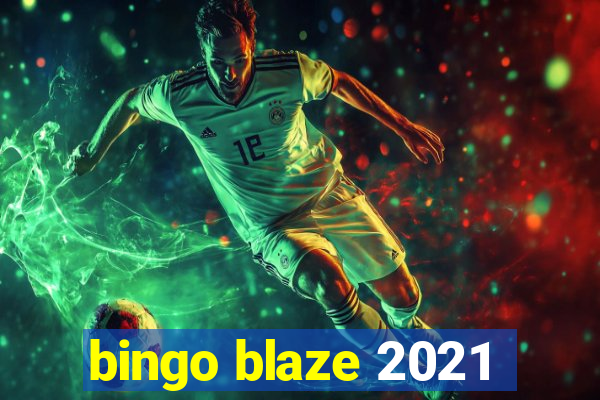 bingo blaze 2021