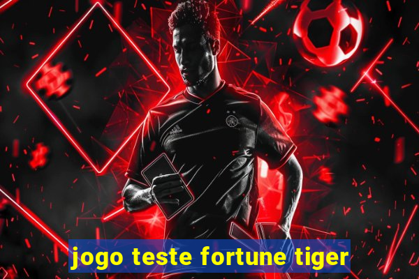 jogo teste fortune tiger