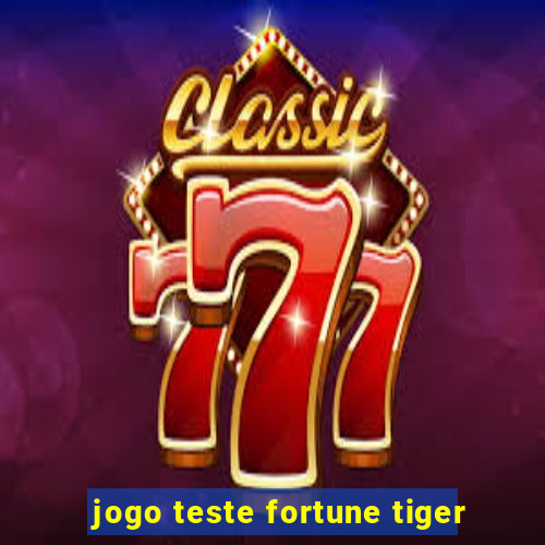 jogo teste fortune tiger