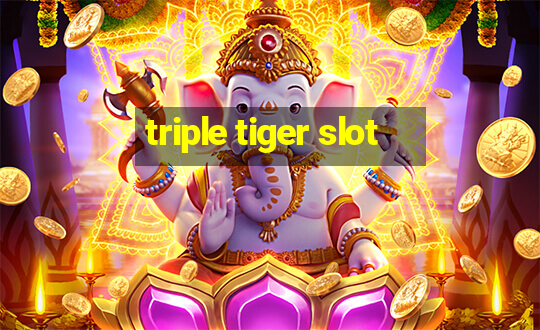 triple tiger slot