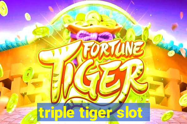 triple tiger slot