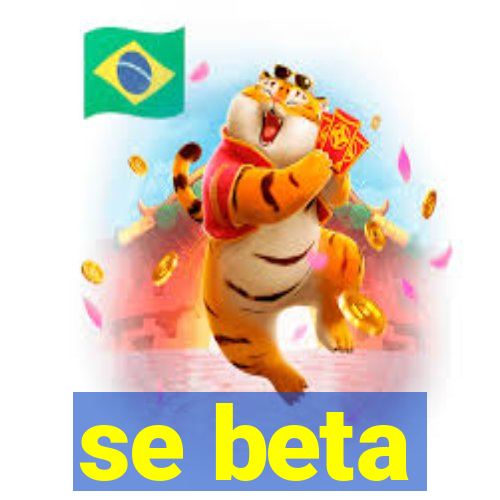 se beta