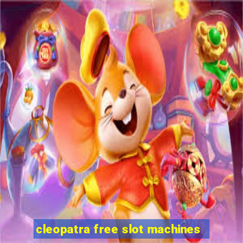 cleopatra free slot machines