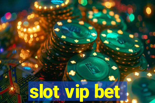 slot vip bet