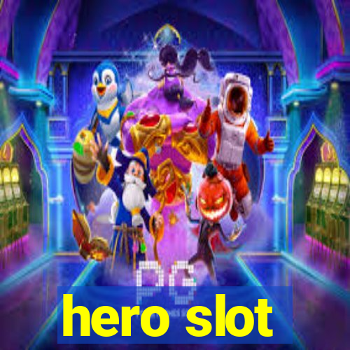 hero slot