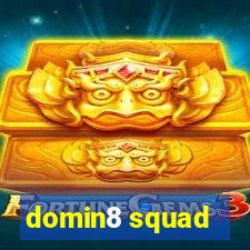 domin8 squad