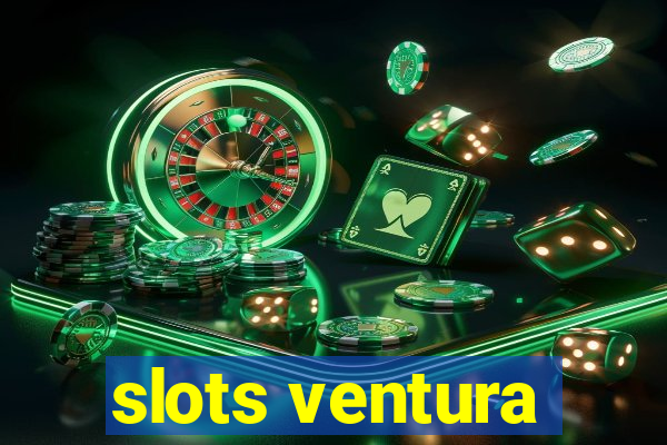 slots ventura