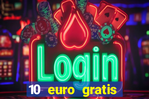 10 euro gratis casino 2019