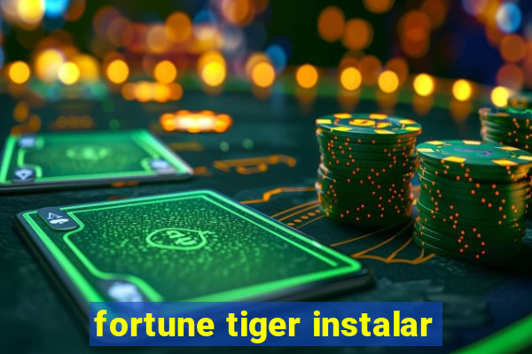 fortune tiger instalar