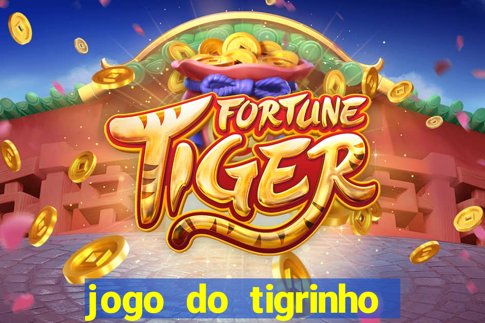 jogo do tigrinho que da bonus sem deposito