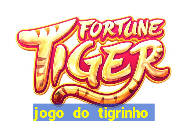 jogo do tigrinho que da bonus sem deposito